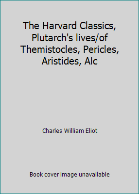 The Harvard Classics, Plutarch's lives/of Themi... B0024D6Q9A Book Cover