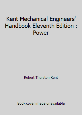 Kent Mechanical Engineers' Handbook Eleventh Ed... B00PUX6FSI Book Cover