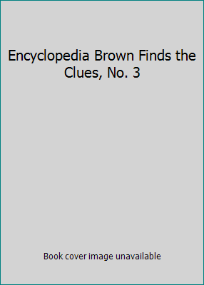 Encyclopedia Brown Finds the Clues, No. 3 0553150286 Book Cover