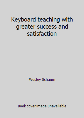 Keyboard teaching with greater success and sati... B0006YVCWA Book Cover