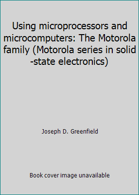 Using microprocessors and microcomputers: The M... 0139340769 Book Cover