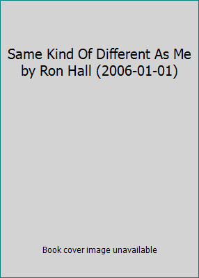 Same Kind Of Different As Me by Ron Hall (2006-... B017V85F6M Book Cover