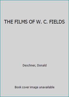 THE FILMS OF W. C. FIELDS B002CKPBQY Book Cover