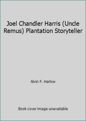 Joel Chandler Harris (Uncle Remus) Plantation S... B001RXWA6G Book Cover