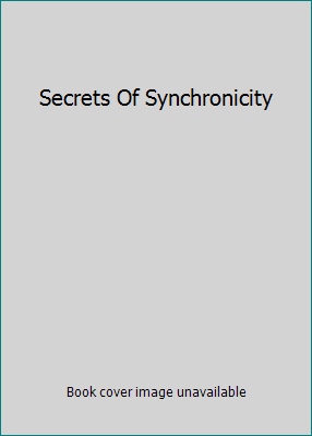 Secrets Of Synchronicity B000S564T8 Book Cover