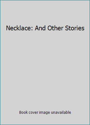 Necklace: And Other Stories 1587261685 Book Cover