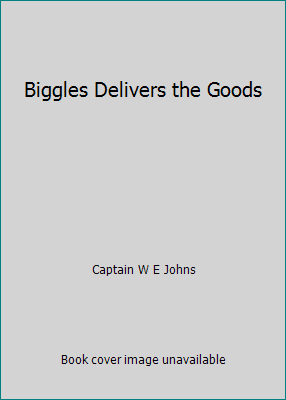 Biggles Delivers the Goods 0099477343 Book Cover