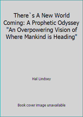 There`s A New World Coming: A Prophetic Odyssey... B0017KWBTU Book Cover