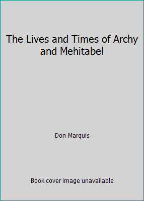 The Lives and Times of Archy and Mehitabel B000JJQ45M Book Cover