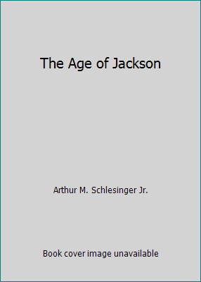 The Age of Jackson B000NPSGK8 Book Cover