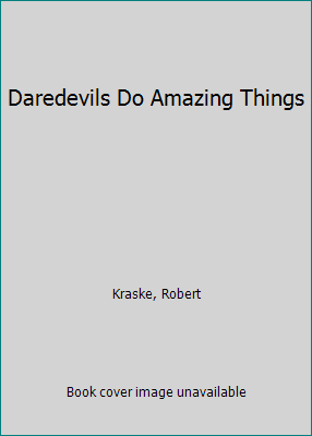 Daredevils Do Amazing Things 0394836235 Book Cover