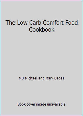 The Low Carb Comfort Food Cookbook 0965746135 Book Cover