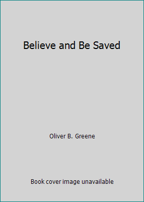Believe and Be Saved B00726VW20 Book Cover