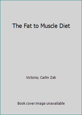 The Fat to Muscle Diet B0055TB74E Book Cover