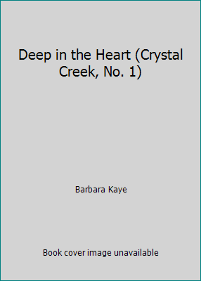 Deep in the Heart (Crystal Creek, No. 1) 037323001X Book Cover