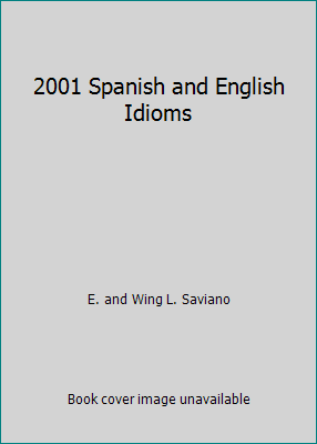 2001 Spanish and English Idioms 0812020901 Book Cover