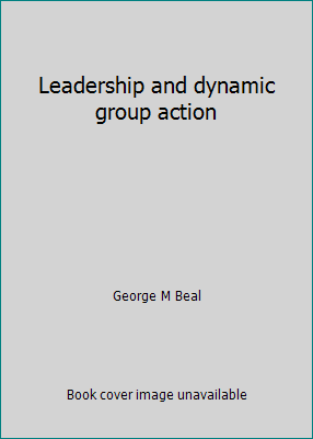 Leadership and dynamic group action B0006AX8SA Book Cover
