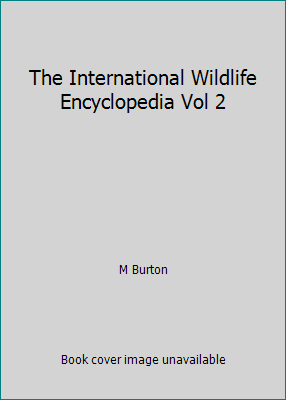 The International Wildlife Encyclopedia Vol 2 B006UERRJC Book Cover