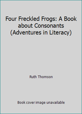 Four Freckled Frogs: A Book about Consonants (A... 1593890699 Book Cover
