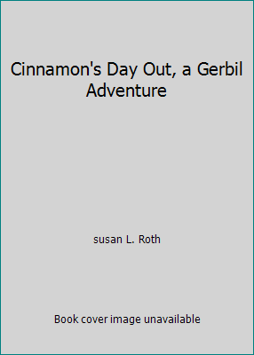 Cinnamon's Day Out, a Gerbil Adventure 0439073790 Book Cover