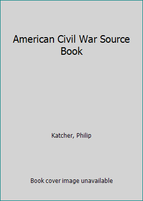 American Civil War Source Book 1860198724 Book Cover