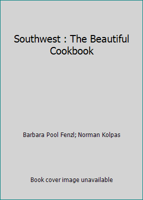 Southwest : The Beautiful Cookbook 0681152745 Book Cover