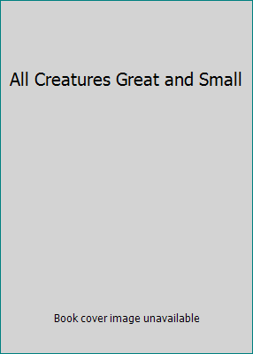 All Creatures Great and Small B0082PF5LY Book Cover