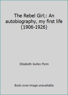 The Rebel Girl;: An autobiography, my first lif... 0717803678 Book Cover