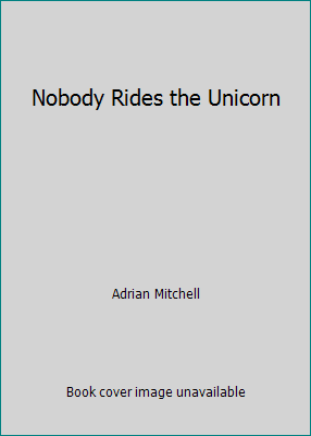 Nobody Rides the Unicorn 0760767912 Book Cover