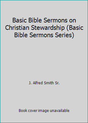 Basic Bible Sermons on Christian Stewardship (B... 0805420061 Book Cover