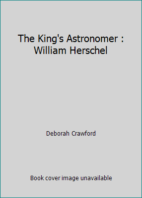 The King's Astronomer : William Herschel B000T9PX04 Book Cover