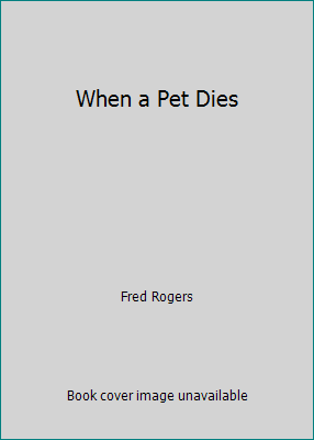 When a Pet Dies 1442026375 Book Cover