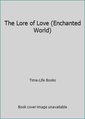 The Lore of Love (Enchanted World) 0809452820 Book Cover