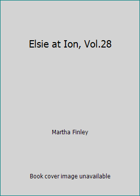 Elsie at Ion, Vol.28 1889128198 Book Cover