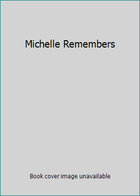 Michelle Remembers B000O8DYGK Book Cover