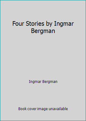 Four Stories by Ingmar Bergman 0385027478 Book Cover