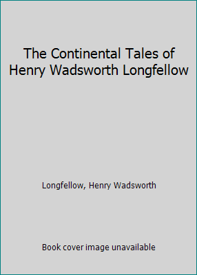 The Continental Tales of Henry Wadsworth Longfe... B000RHEK1G Book Cover