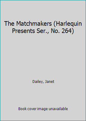 The Matchmakers (Harlequin Presents Ser., No. 264) B000VCG7SG Book Cover