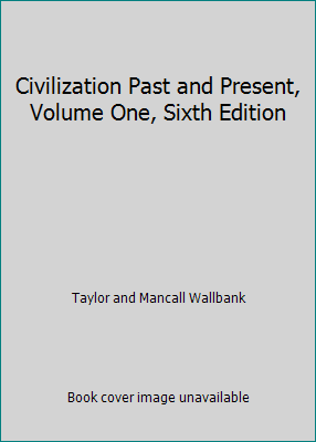 Civilization Past and Present, Volume One, Sixt... B00101EEJG Book Cover