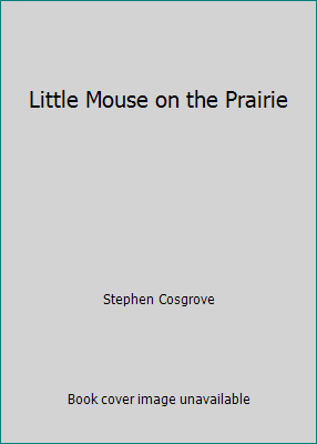 Little Mouse on the Prairie B00416MGEW Book Cover