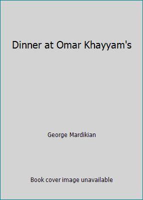 Dinner at Omar Khayyam's B001HC5SFC Book Cover