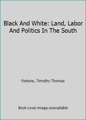 Black And White: Land, Labor And Politics In Th... B007SZRNKA Book Cover