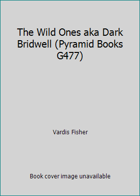 The Wild Ones aka Dark Bridwell (Pyramid Books ... B001NRNL7S Book Cover
