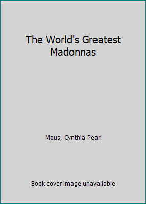 The World's Greatest Madonnas B000NX35Y2 Book Cover