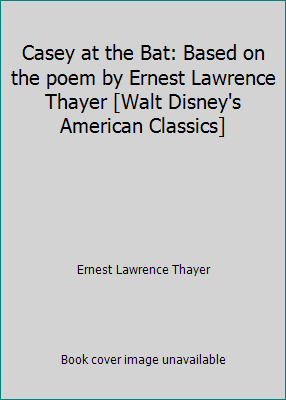 Casey at the Bat: Based on the poem by Ernest L... 0880293578 Book Cover