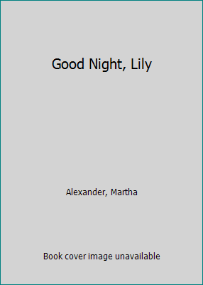 Good Night, Lily 1564021645 Book Cover