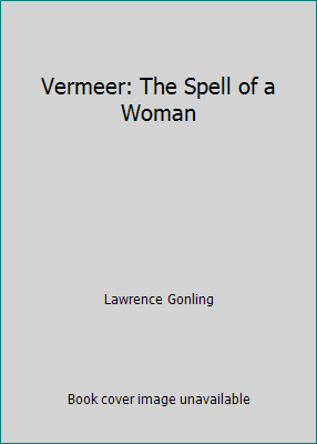 Vermeer: The Spell of a Woman 0714860018 Book Cover