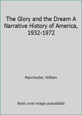 The Glory and the Dream A Narrative History of ... B004AZGAP0 Book Cover