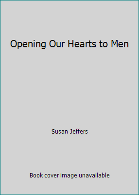 Opening Our Hearts to Men 0861889347 Book Cover