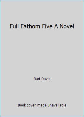 Full Fathom Five A Novel B00128C8XQ Book Cover